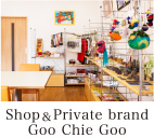 Shop&Private brand Goo Chie Goo